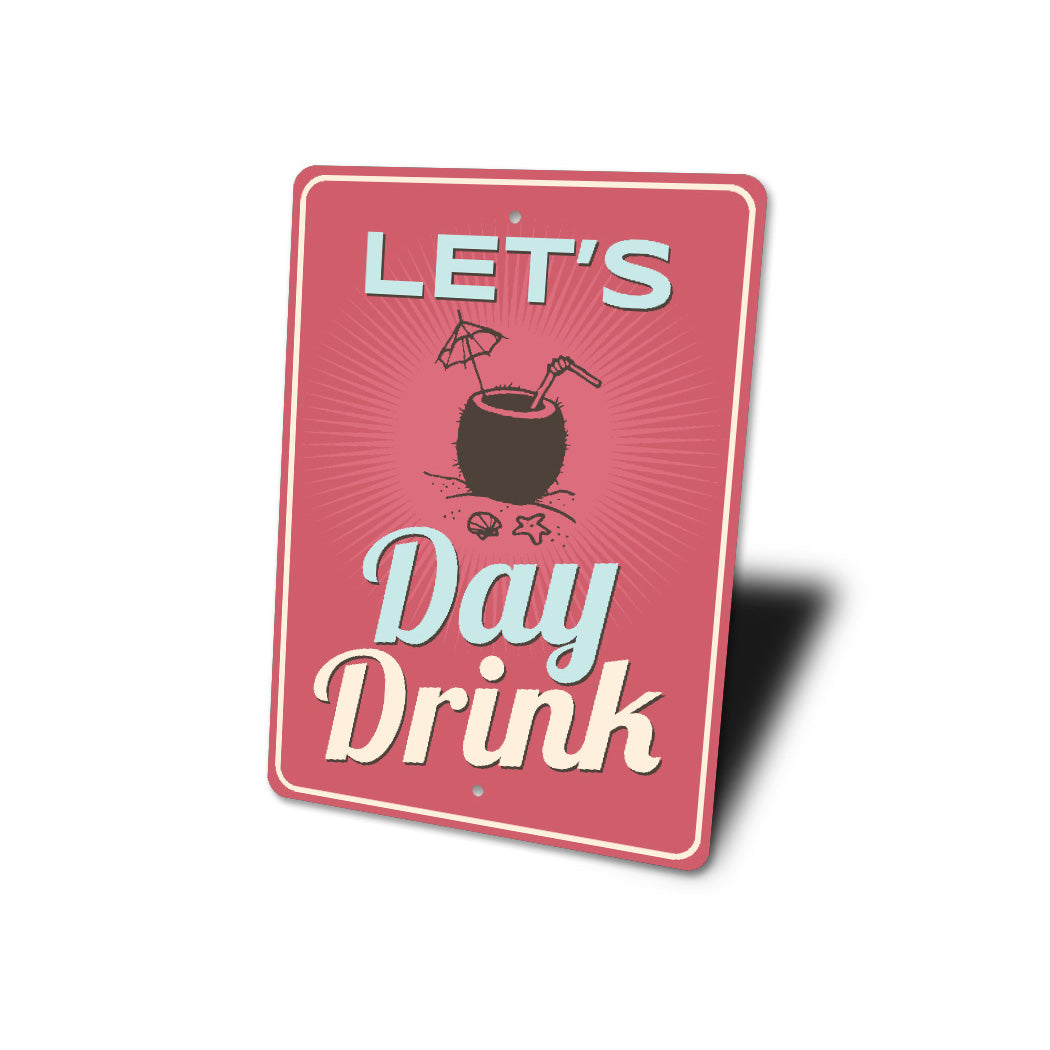 Let's Day Drink Coconut Cocktail Drink Sign