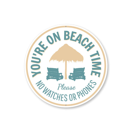 You're On Beach Time Please No Watches Or Phones Sign