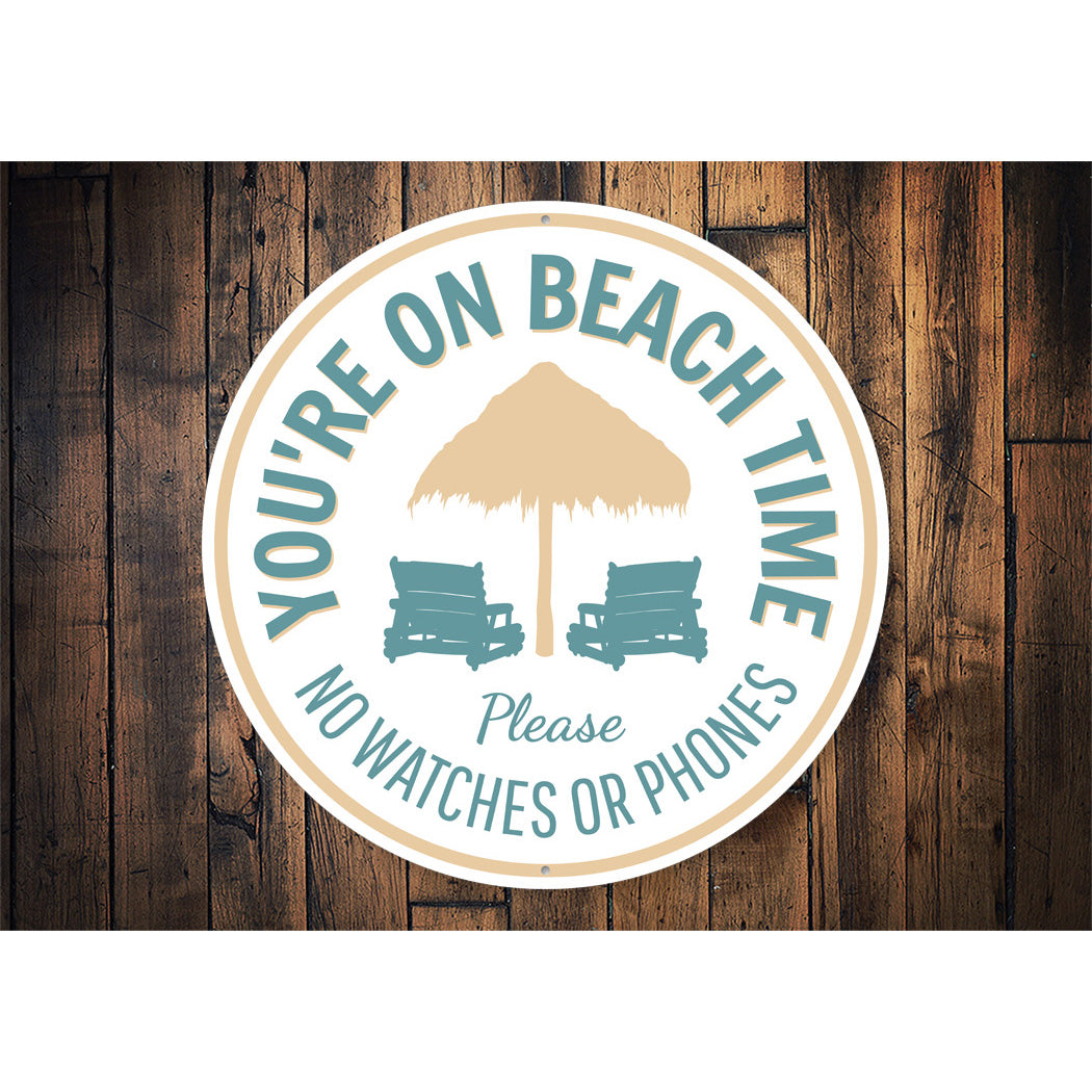 You're On Beach Time Please No Watches Or Phones Sign