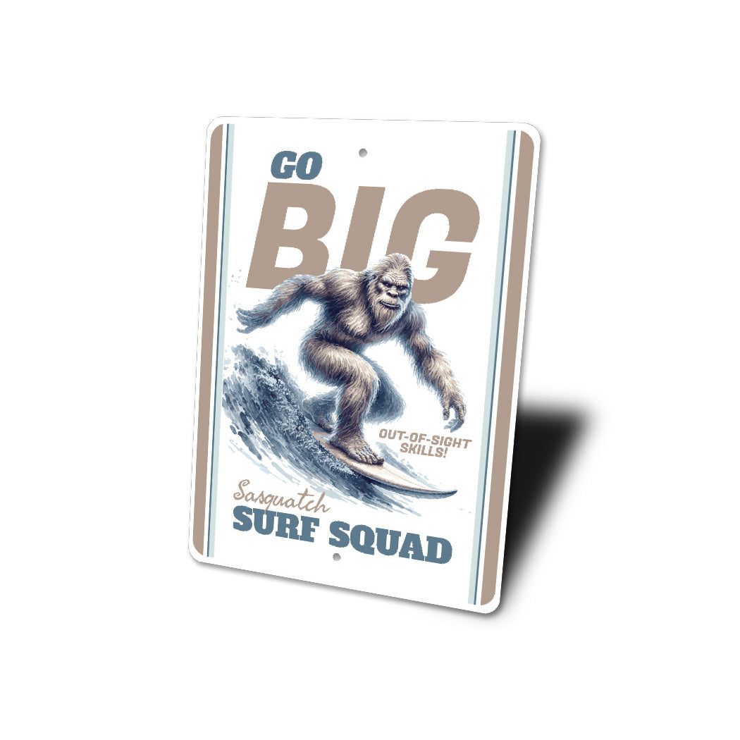 Sasquatch Surf Squad Go Big Foot Surfing Sign