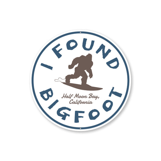 I Found Bigfoot Surfing Half Moon Bay California Sign