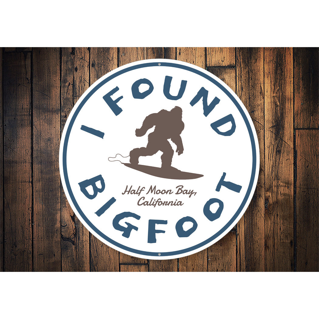 I Found Bigfoot Surfing Half Moon Bay California Sign