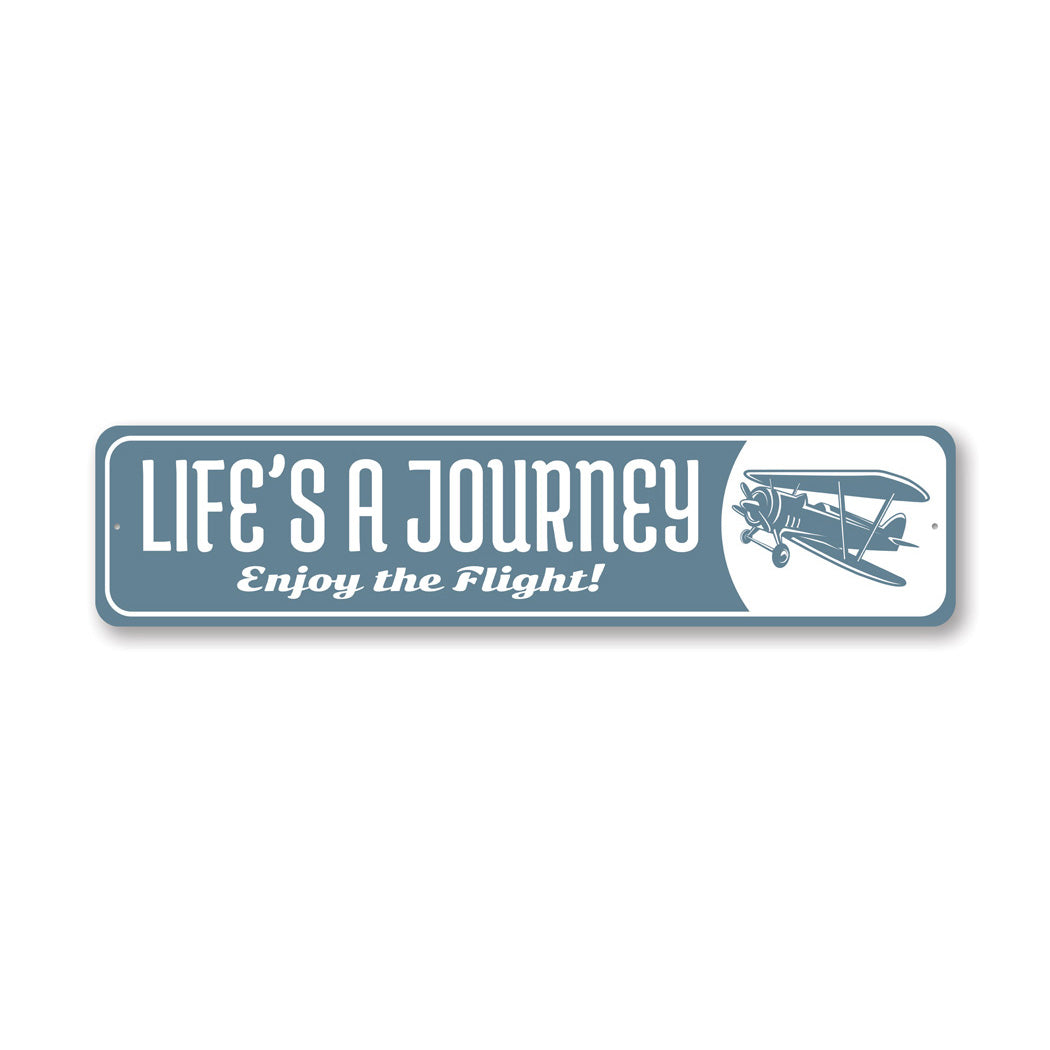 Life Is A Journey Enjoy The Flight Biplane Sign