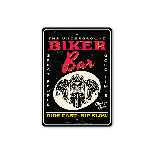 The Underground Biker Bar Ride Fast Sip Slow Sign