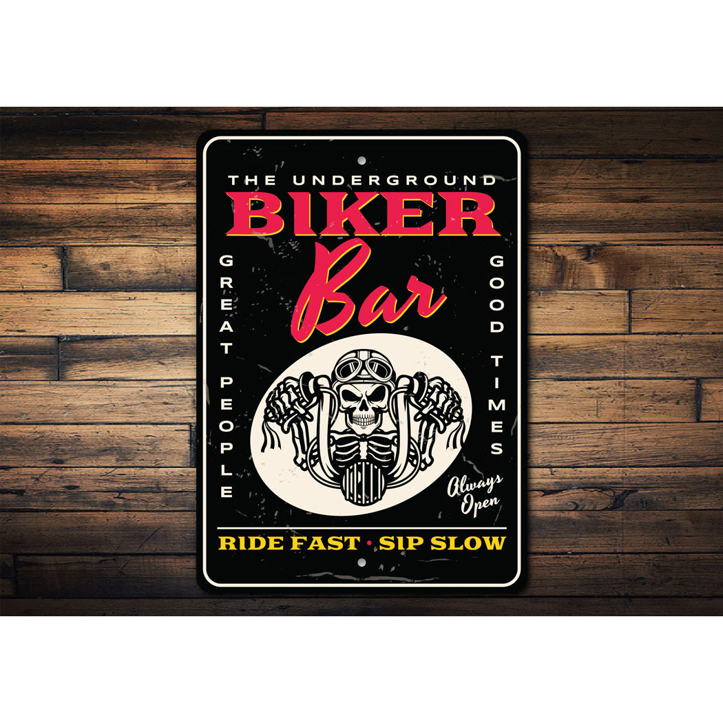 The Underground Biker Bar Ride Fast Sip Slow Sign