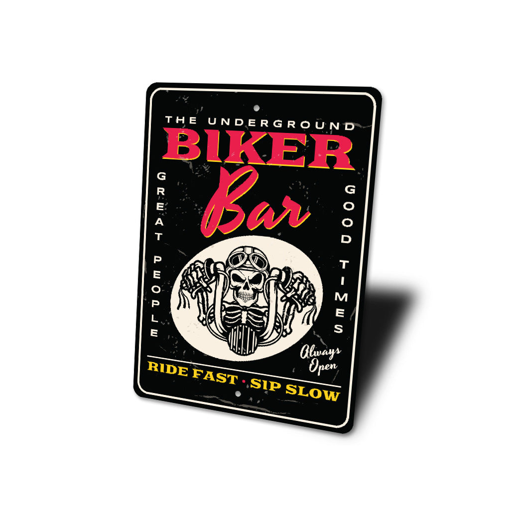 The Underground Biker Bar Ride Fast Sip Slow Sign