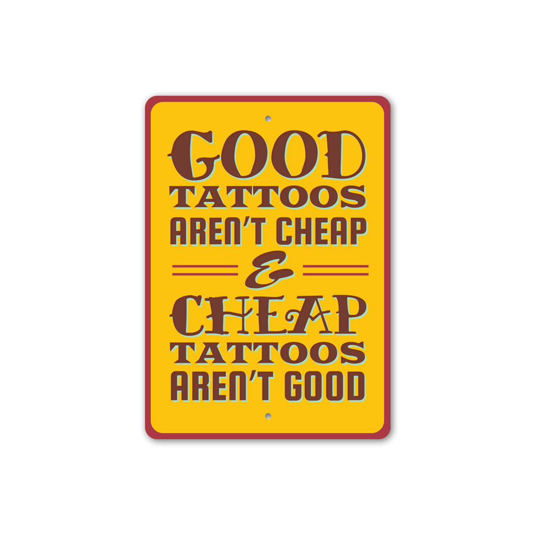 Good Tattoos Aren't Cheap Sign