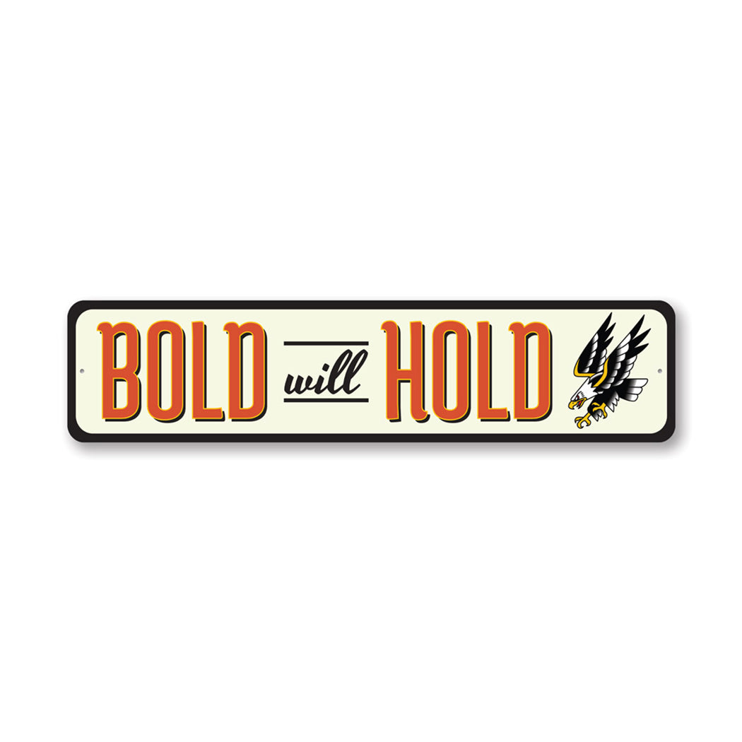 Bold Will Hold Tattoo Studio Metal Sign