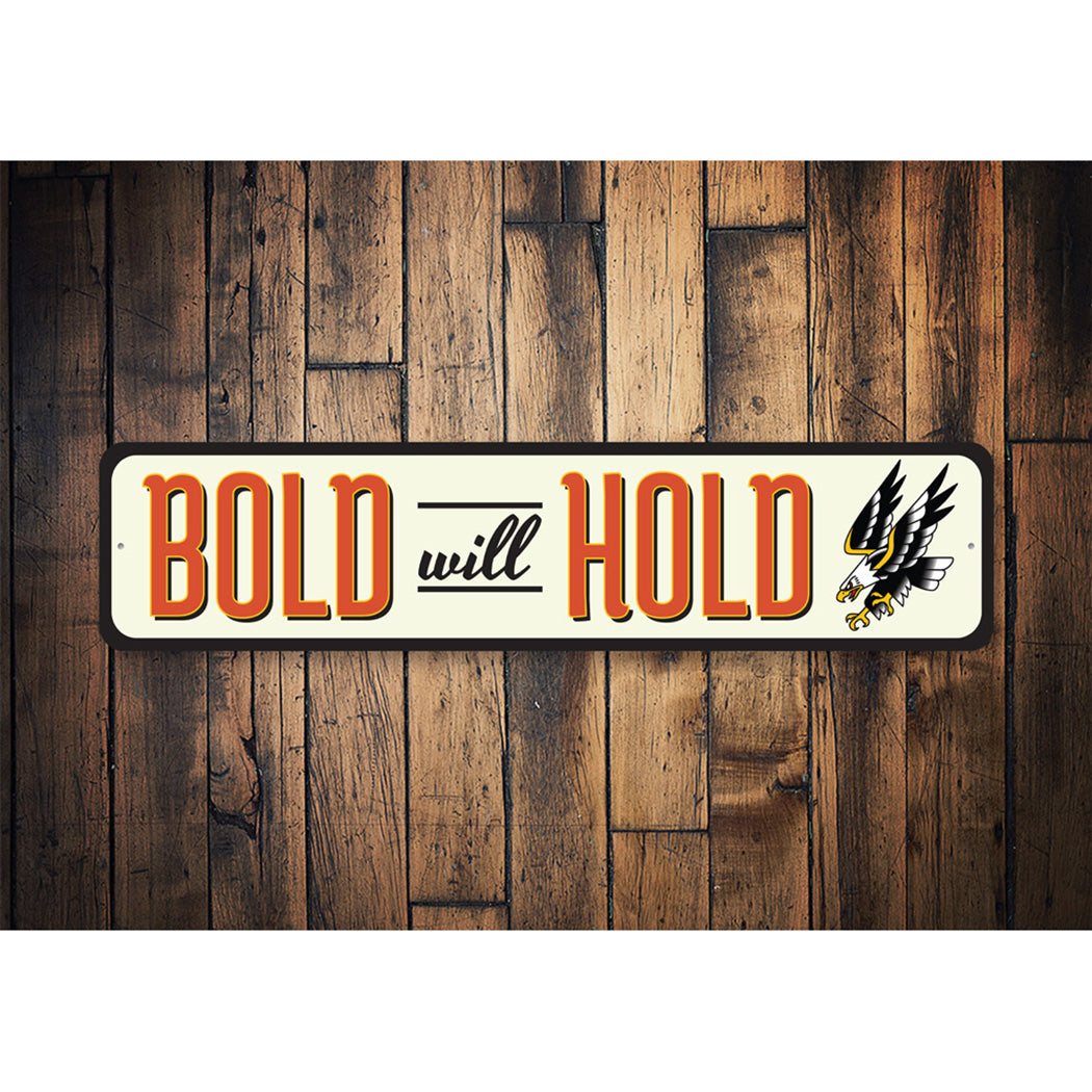 Bold Will Hold Tattoo Studio Sign