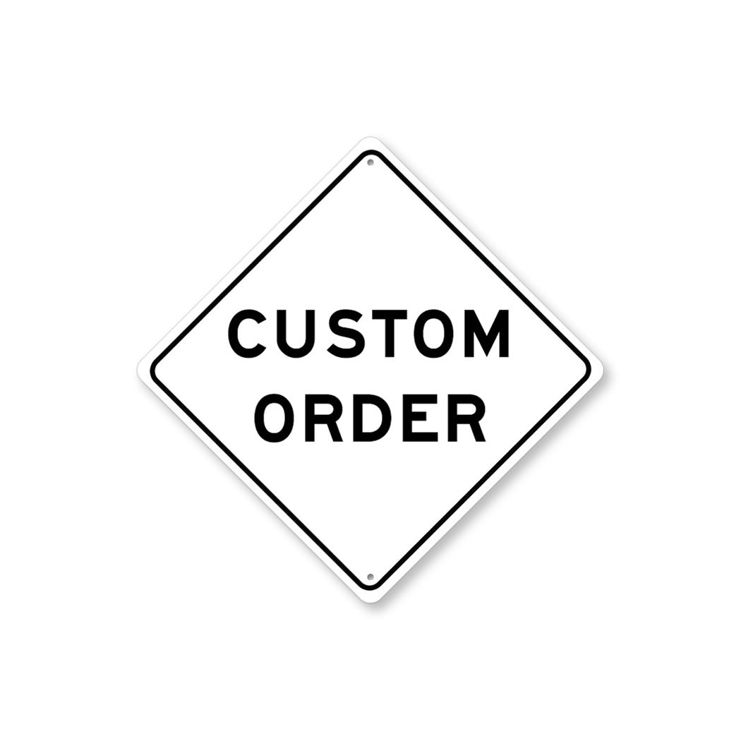 Custom Metal Sign Order Diamond 12" x 12" - 02