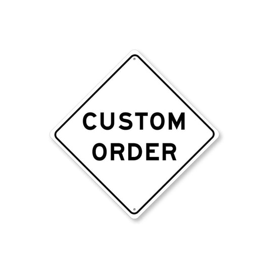 Custom Metal Sign Order Diamond 12" x 12" - 09