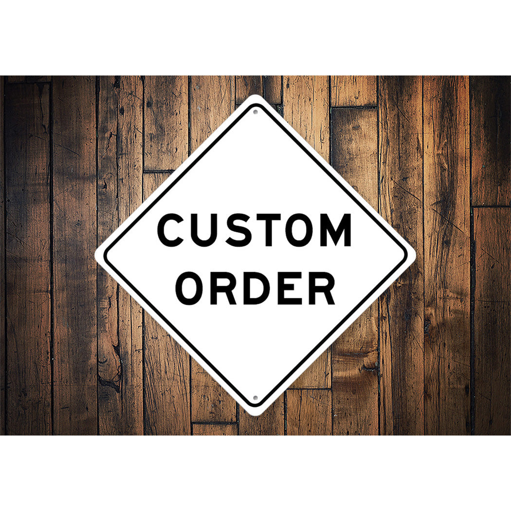 Custom Metal Sign Order Diamond 12" x 12" - 02