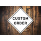 Custom Metal Sign Order Diamond 12" x 12" - 10