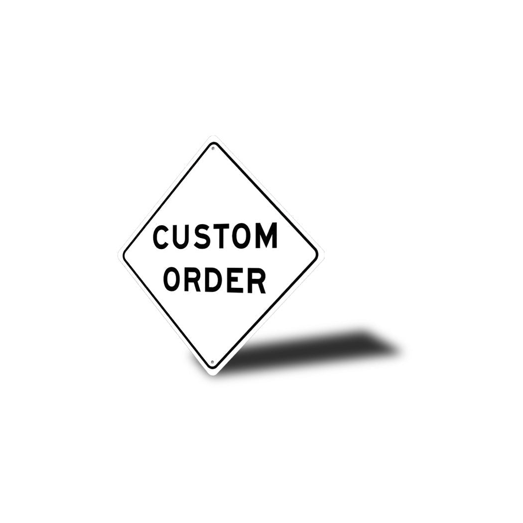 Custom Metal Sign Order Diamond 12" x 12" - 07