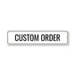 Custom Metal Sign Order 6" x 24" - 06