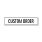Custom Metal Sign Order 9" x 36" - 06