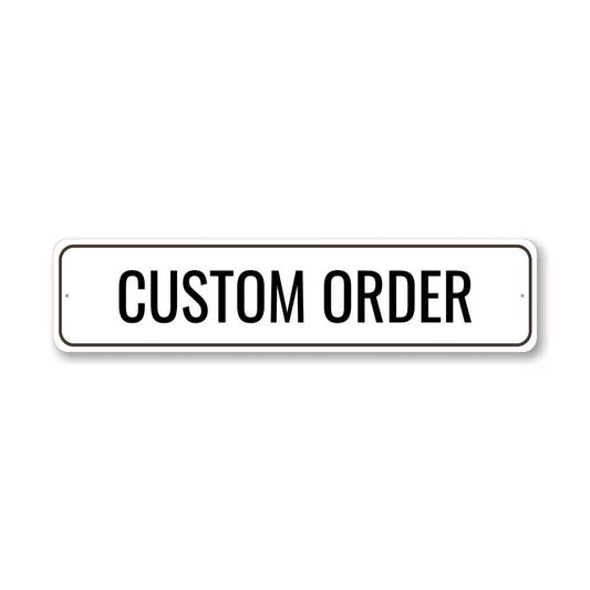 Custom Metal Sign Order 6" x 24" - 03