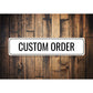 Custom Metal Sign Order 9" x 36" - 08