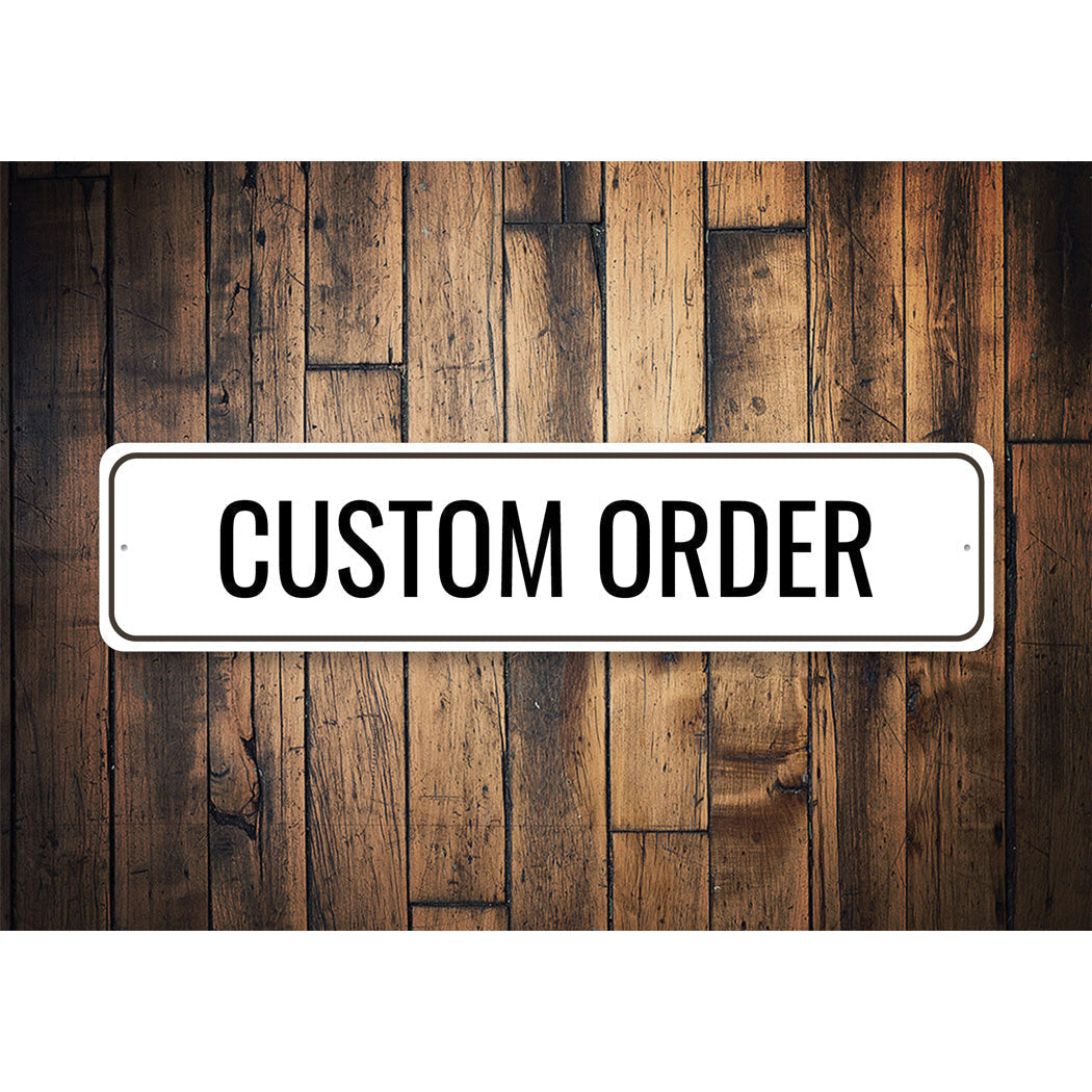 Custom Metal Sign Order 9" x 36" - 09