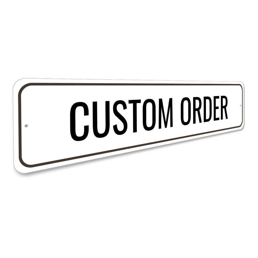 Custom Metal Sign Order 9" x 36" - 01