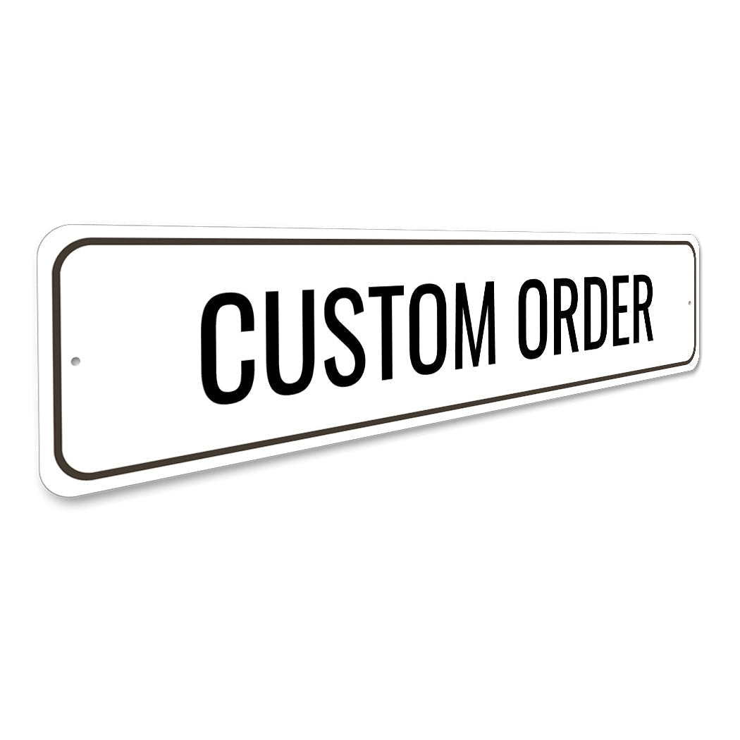 Custom Metal Sign Order 6" x 24" - 09