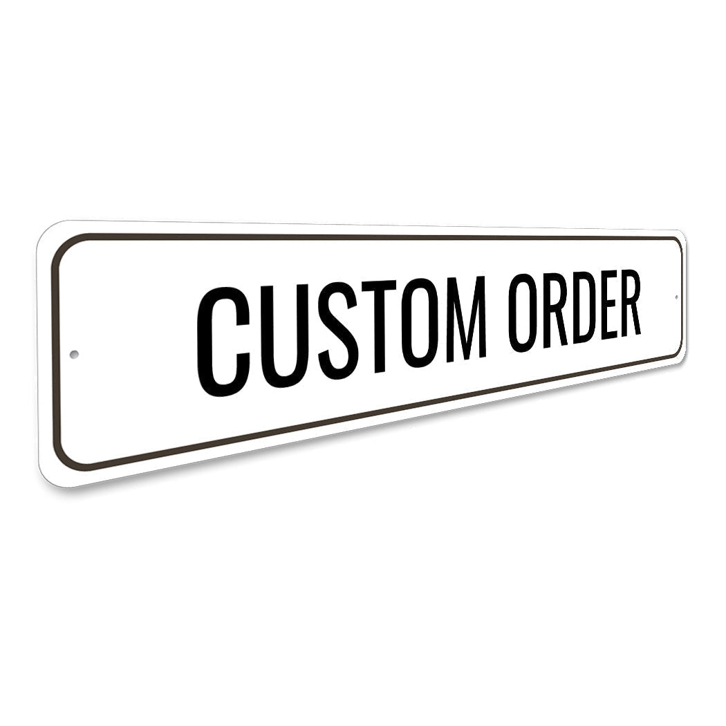 Custom Metal Sign Order 6" x 24" - 10