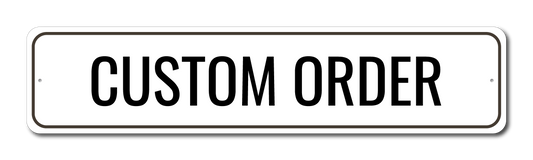 Custom Metal Sign Order 4" x 18" - 10
