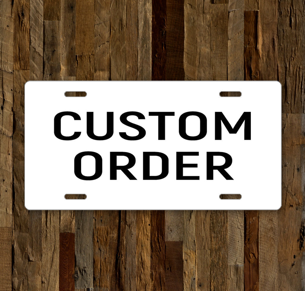 Custom Metal Sign Order 6" x 12" - 05