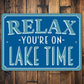 Relax Your On Lake Time Sign