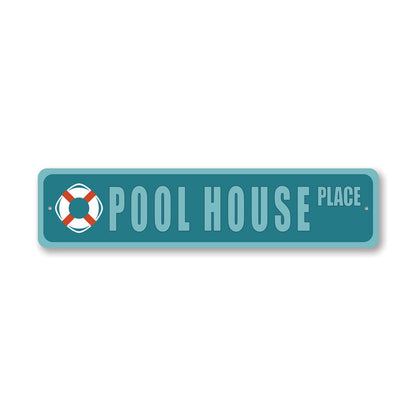 Pool House Street Metal Sign