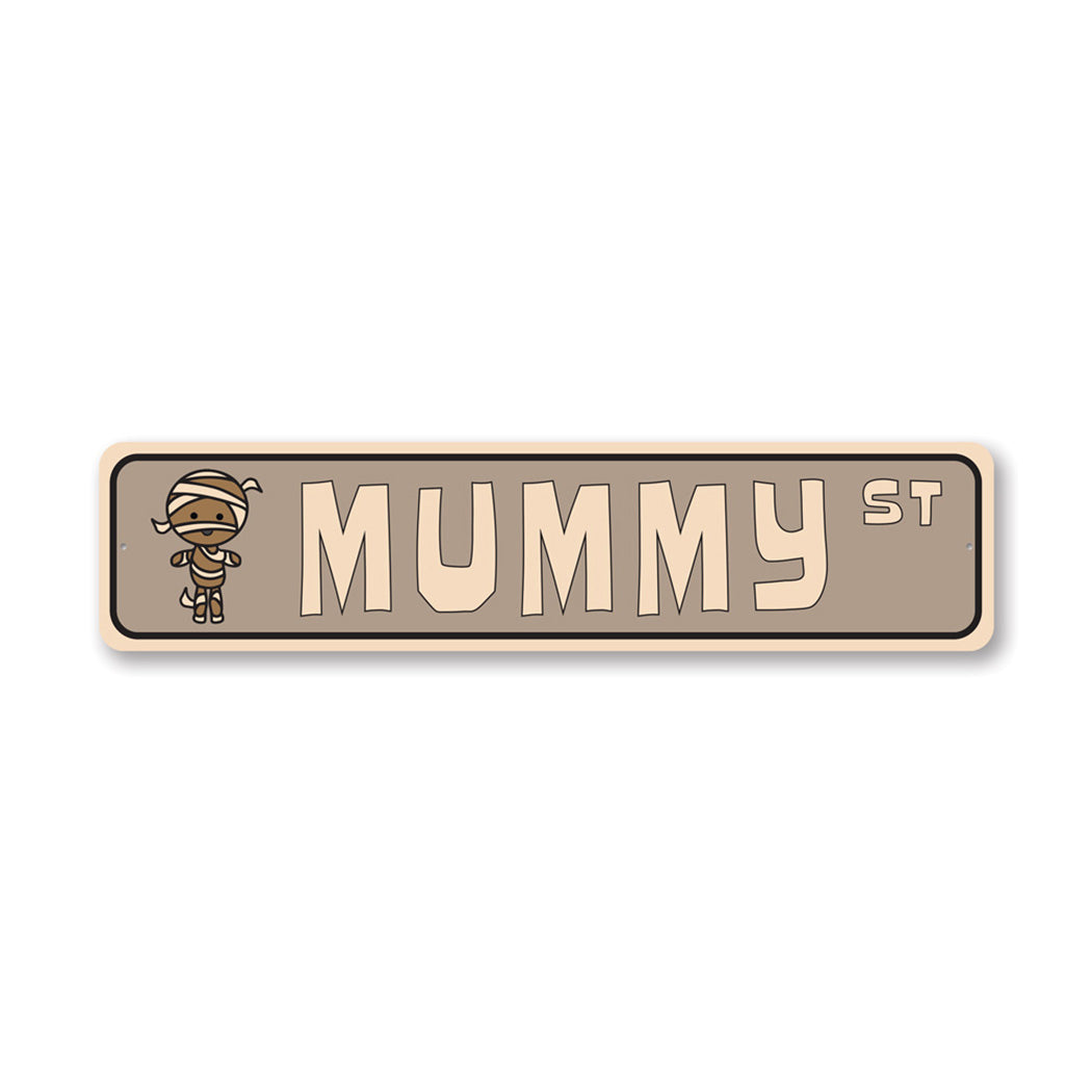 Mummy Street Metal Sign