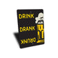 Drink Drank Drunk Beer Sign