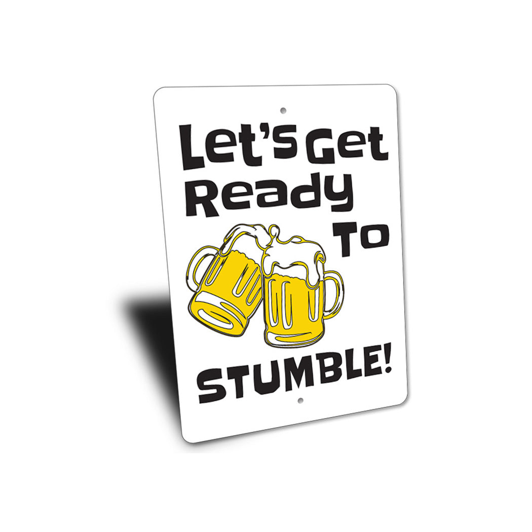 Let's Get Ready to Stumble Beer Sign