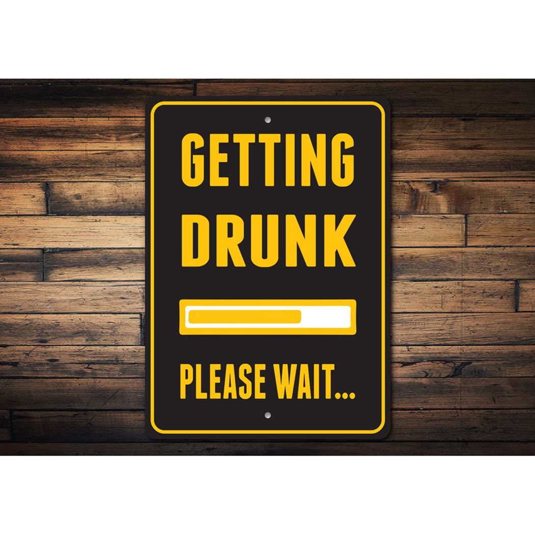 Getting Drunk Beer Sign