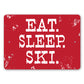 Vintage Eat Sleep Ski Metal Sign