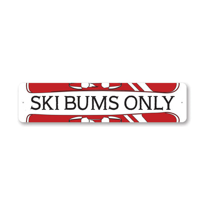 Ski Bums Only Metal Sign