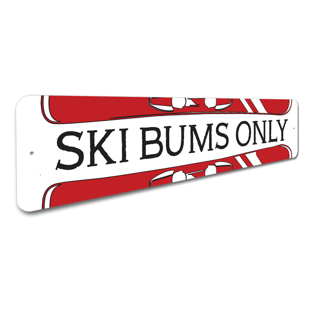 Ski Bums Only Sign