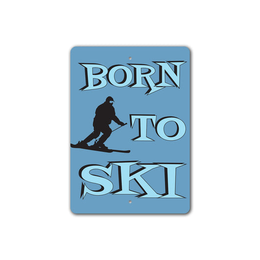 Born to Ski Lodge Sign