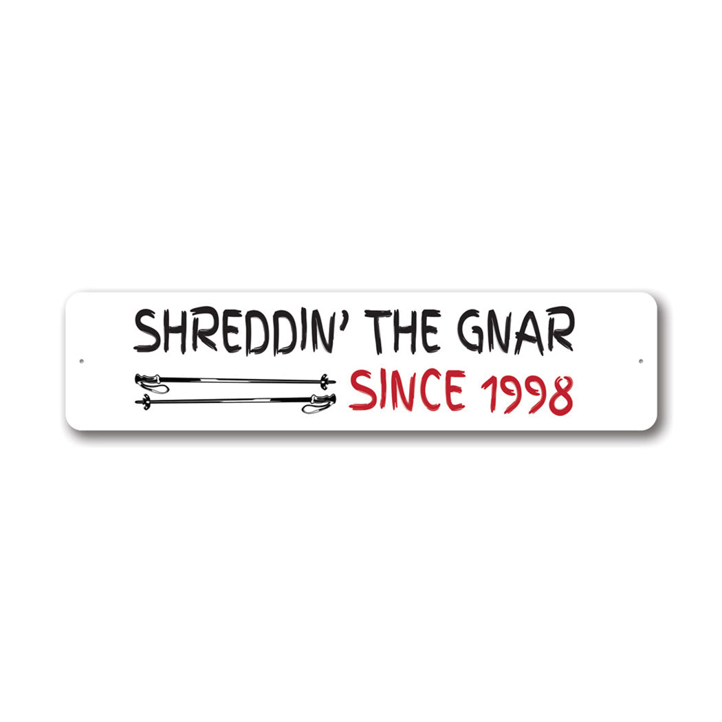 Shredding the Gnar Skiing Metal Sign