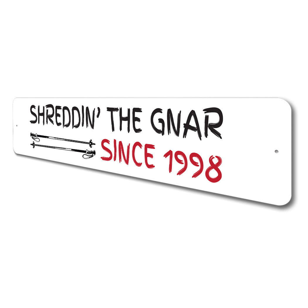 Shredding the Gnar Skiing Sign