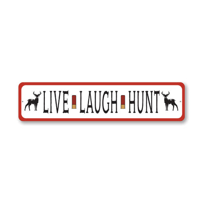 Live Laugh Hunt Metal Sign