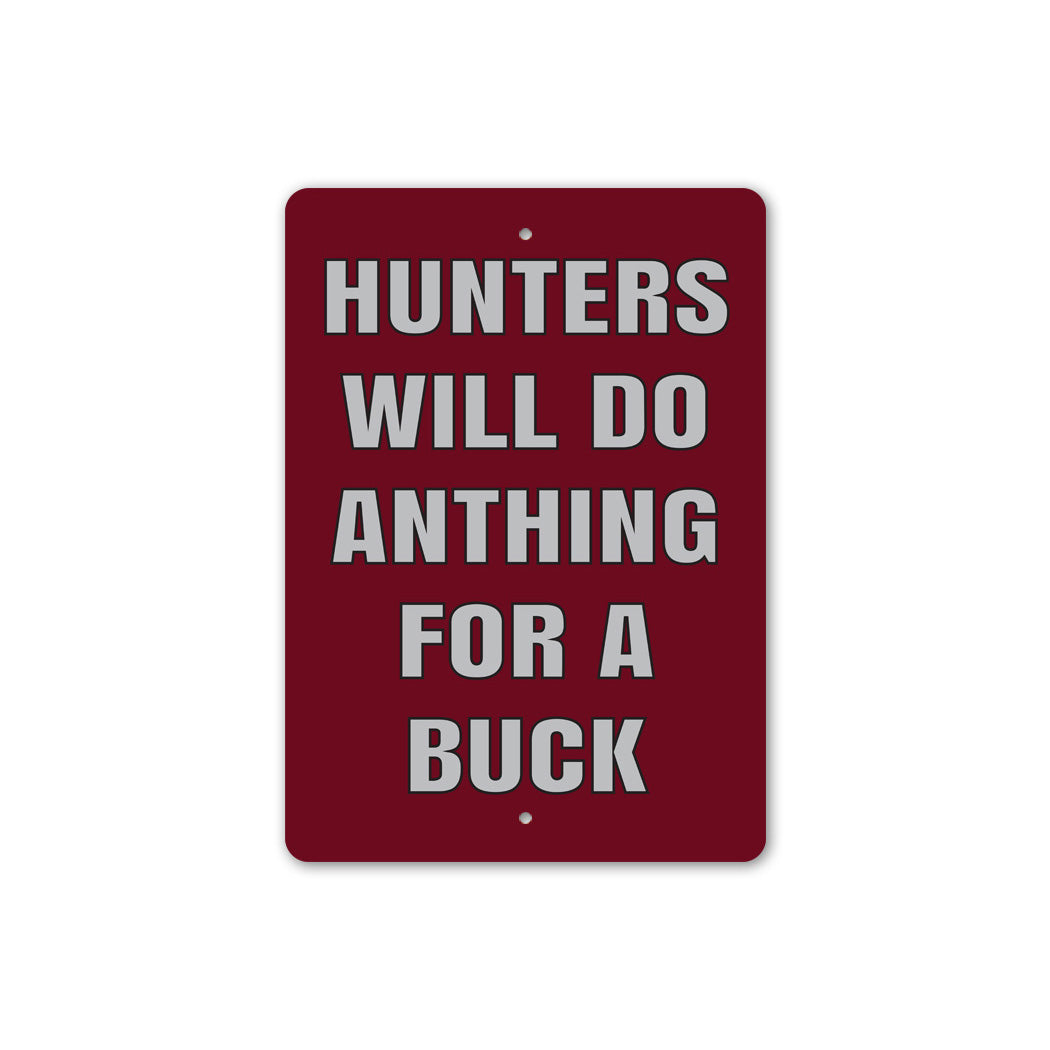Hunters Will Do Anything For Buck Sign