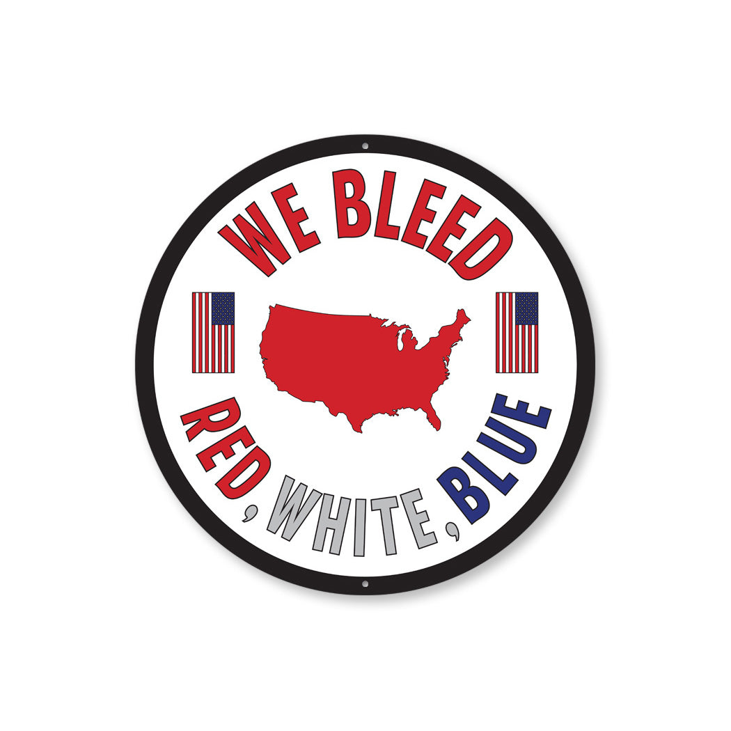 We Bleed Red White Blue Sign