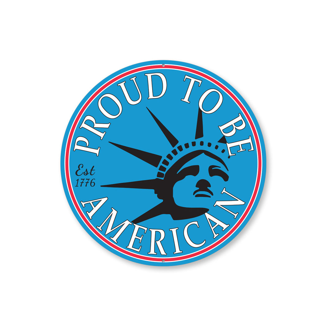 Proud To Be American Lady Liberty Sign