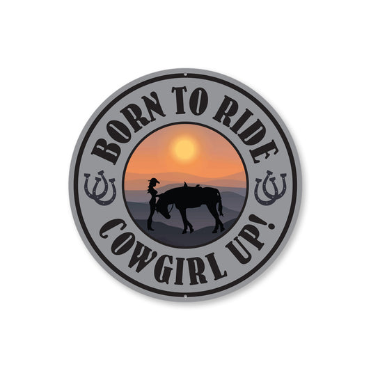 Born To Ride Cowgirl Up Sign