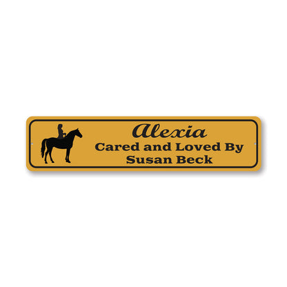 Horse Cared And Loved By Metal Sign