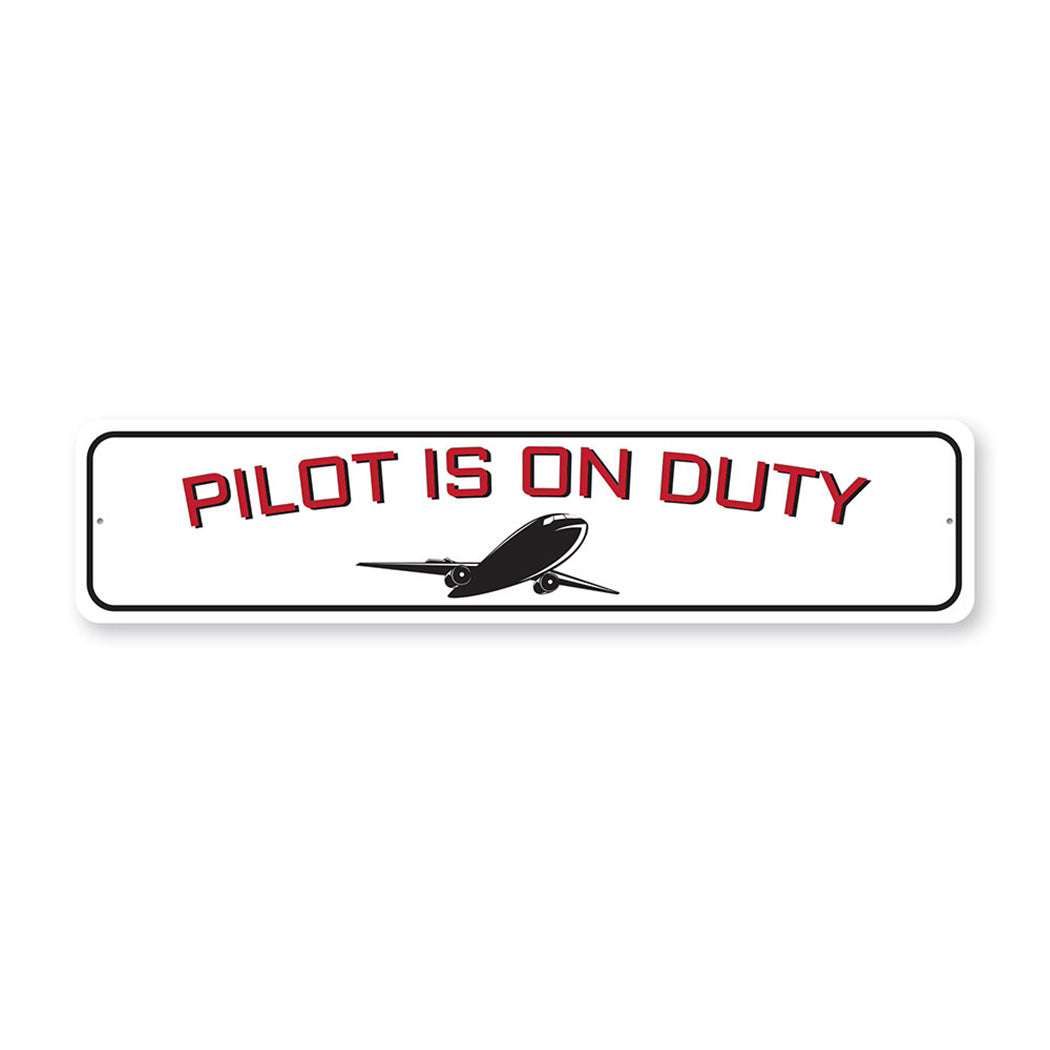 The Pilot Is On Duty Sign