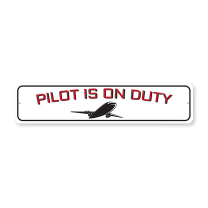 The Pilot Is On Duty Metal Sign