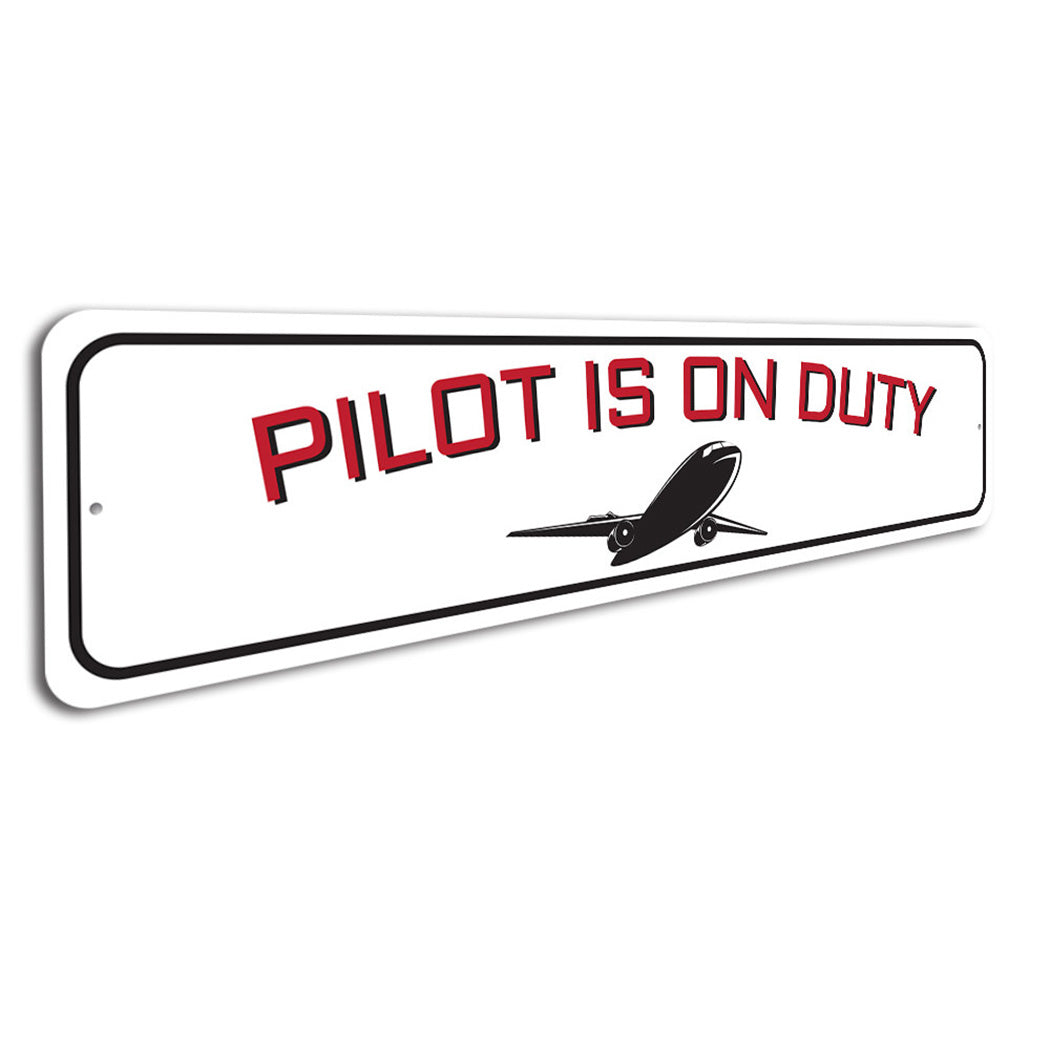 The Pilot Is On Duty Sign