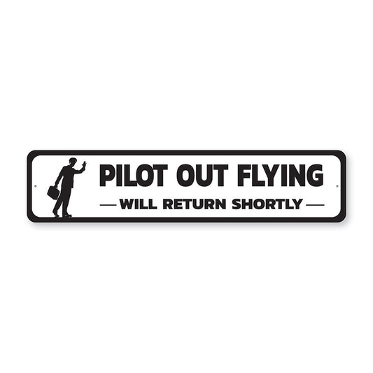 Pilot Out Flying Metal Sign